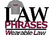 LawPhrases "The Real Lawyer Shirts"
